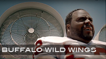 Buffalo Wild Wings 'Fans'<br />
Production Company Backyard | Director Greg Bell<br />
Jeff Sanders Stunt Coordinator + Athlete Casting<br />
Football Uniforms + Equipment Provided by Hollywood Football Productions